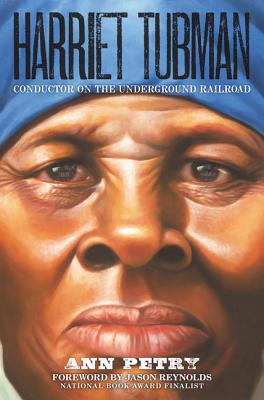 Harriet Tubman: Conductor on the Underground Railroad - Petry, Ann