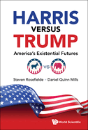 Harris Versus Trump: America's Existential Futures