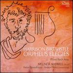 Harrison Birtwistle: Orpheus Elegies