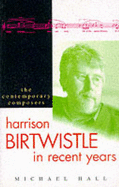 Harrison Birtwistle, the Recent Years