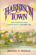 Harrison Town: Discovering God's Grace in Bears, Prayers, and County Fairs