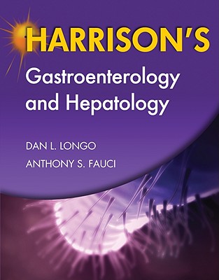 Harrison's Gastroenterology and Hepatology - Longo, Dan L, MD (Editor), and Fauci, Anthony S, M.D. (Editor), and Langford, Carol A (Editor)