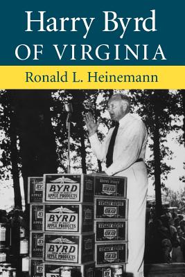 Harry Byrd of Virginia - Heinemann, Ronald L