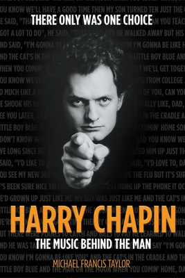 Harry Chapin: The Music Behind the Man - Taylor, Michael Francis