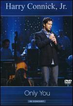 Harry Connick, Jr.: Only You in Concert - 