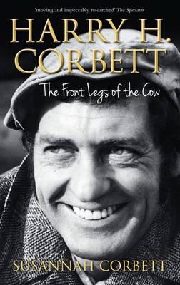 Harry H. Corbett: The Front Legs of the Cow - Corbett, Susannah