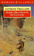 Harry Heathcote of Gangoil: A Tale of Australian Bushlife - Trollope, Anthony, and Edwards, P D (Editor)