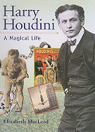Harry Houdini: A Magical Life