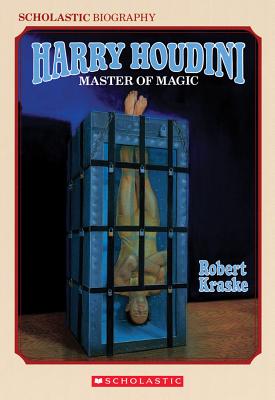 Harry Houdini: Master of Magic - Kraske, Robert