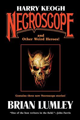 Harry Keogh: Necroscope and Other Weird Heroes! - Brian, Lumley