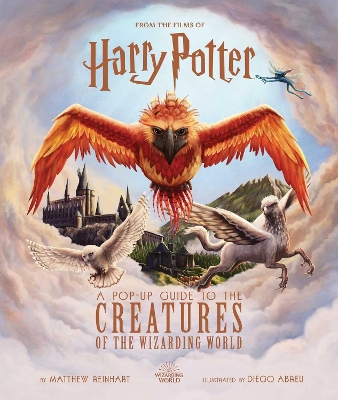 Harry Potter: A Pop-Up Guide to the Creatures of the Wizarding World - Revenson, Jody
