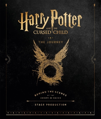 Harry Potter and the Cursed Child: The Journey: Behind the Scenes of the Award-Winning Stage Production - Productions, Harry Potter Theatrical, and Revenson, Jody
