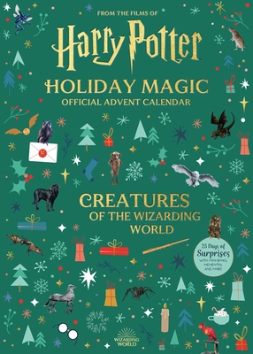 Harry Potter Holiday Magic: Official Advent Calendar: Creatures of the Wizarding World - Insight Editions