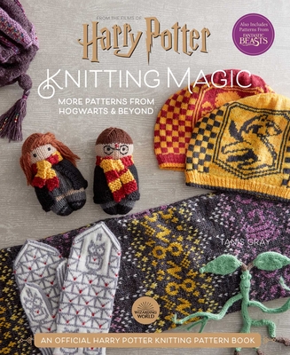 Harry Potter: Knitting Magic: More Patterns from Hogwarts and Beyond: An Official Harry Potter Knitting Book (Harry Potter Craft Books, Knitting Books) - Gray, Tanis