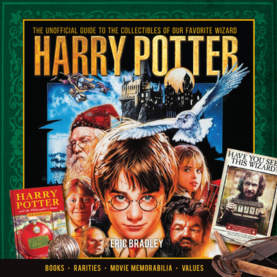 Harry Potter - The Unofficial Guide to the Collectibles of Our Favorite Wizard - Bradley, Eric
