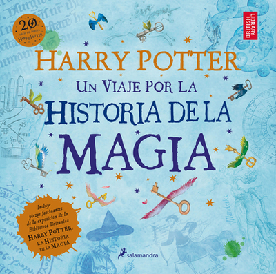 Harry Potter: Un Viaje Por La Historia de la Magia / Harry Potter: A History of Magic - The British Library