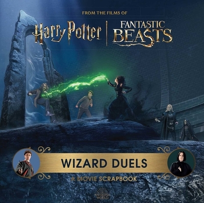 Harry Potter Wizard Duels: A Movie Scrapbook - Insight Editions, and Revenson, Jody