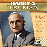 Harry S. Truman: 33rd President of the United States