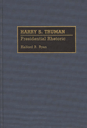 Harry S. Truman: Presidential Rhetoric