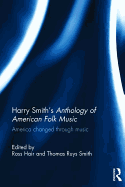 Harry Smith's Anthology of American Folk Music: America changed through music