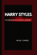 Harry Styles.: The melodies of a musical journey.