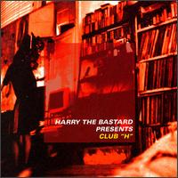 Harry the Bastard Presents Club H - Various Artists