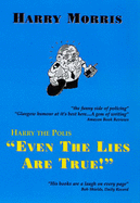 Harry the Polis "Even the Lies are True"