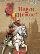 Harsh or Heroic?: The Middle Ages