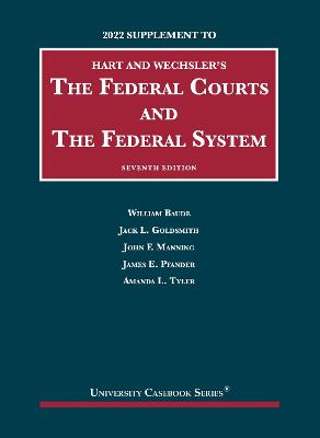 Hart and Wechsler's The Federal Courts and the Federal System, 2022 Supplement - Baude, William, and Goldsmith, Jack L., and Manning, John F.