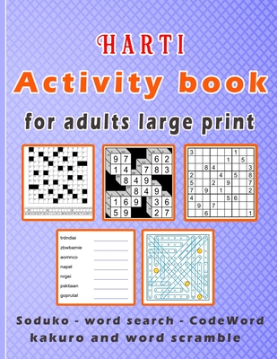 Harti Activity book for adults large print: Puzzle book mixed ! Soduko, word search, CodeWord, kakuro and word scramble 110 pages - King, Zoubir