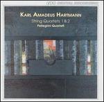 Hartmann: String Quartets Nos. 1 & 2