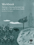 Hartman's Nursing Assistant Care Workbook: Long-Term Care and Home Health