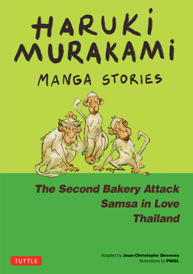 Haruki Murakami Manga Stories 2: The Second Bakery Attack; Samsa in Love; Thailand - Murakami, Haruki, and Deveney, JC (Adapted by)