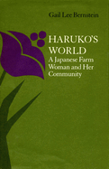 Haruko's World: A Japanese Farm Woman and Her Community: with a 1996 Epilogue