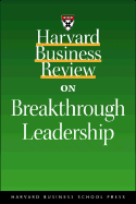 Harvard Business Review on Breakthrough Leadership