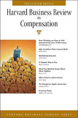 Harvard Business Review on Compensation - Rappaport, Alfred, and Harvard Business School Publishing, and Rappport, Alfred