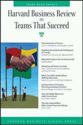 Harvard Business Review on Teams That Succeed - Harvard Business School Publishing (Compiled by), and Harvard Business School Press (Compiled by)