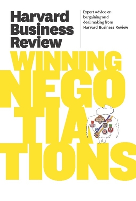 Harvard Business Review on Winning Negotiations - Review, Harvard Business