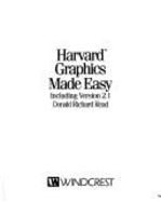 Harvard Graphics Made Easy, Including Version 2.1 - Read, Donald Richard