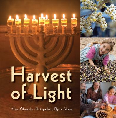 Harvest of Light - Ofanansky, Allison Maile, and Alpern, Eliyahu (Photographer)