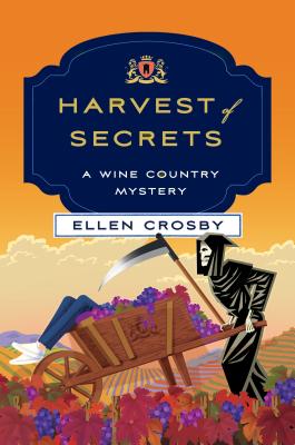 Harvest of Secrets: A Wine Country Mystery - Crosby, Ellen