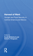 Harvest of Want: Hunger and Food Security in Central America and Mexico