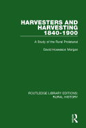 Harvesters and Harvesting 1840-1900: A Study of the Rural Proletariat