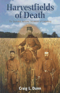 Harvestfields of Death: The Twentieth Indiana Volunteers of Gettysburg