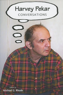Harvey Pekar Conversations - Rhode, Michael G (Editor)