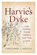 Harvie's Dyke: The People, their Liberty and the Clyde