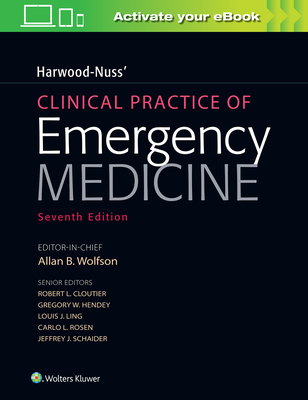 Harwood-Nuss' Clinical Practice of Emergency Medicine - Wolfson, Allan B, MD, Facep, Facp