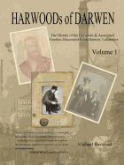 Harwoods of Darwen Volume 1: The History of the Harwood Families of Darwen, Lancashire