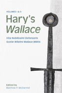 Hary's Wallace [Vita Nobilissimi Defensoris Scotie Wilelmi Wallace Militis]