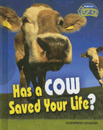 Has a Cow Saved Your Life?: The Scientific Method